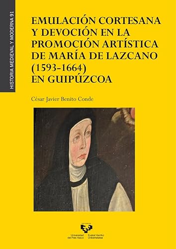 Emulación cortesana y devoción en la promoción artística de María de Lazcano (1593-1664) en Guipúzcoa: 91