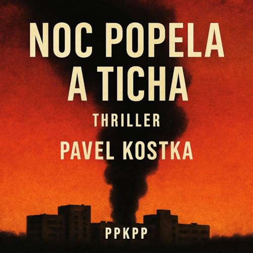 Noc popela a ticha - Pavel Kostka - PPKPP