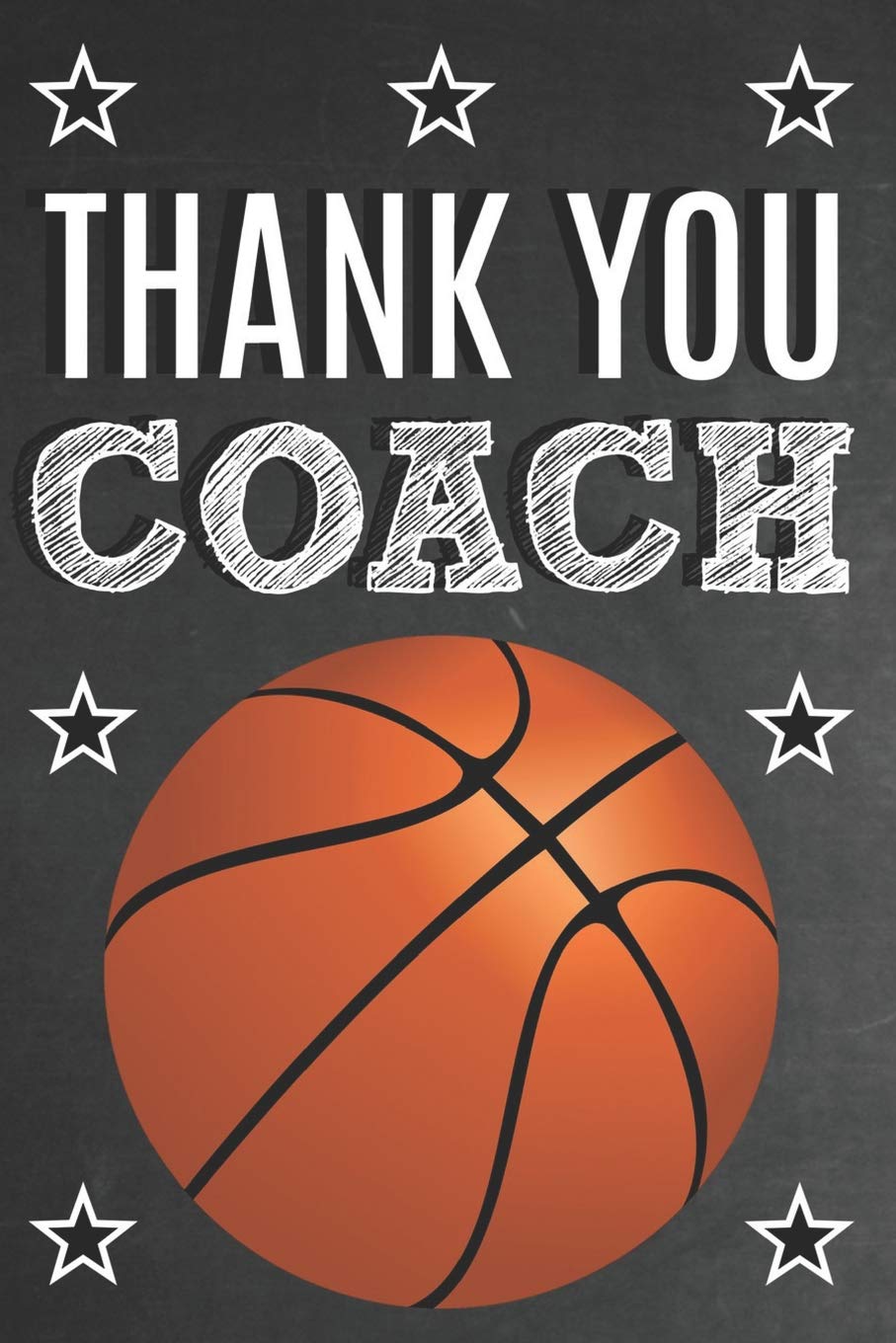 Thank You Coach: Thank You Appreciation Gift for Basketball Coaches - A Prompted Fill In The Blank Book For Your Favorite Coach