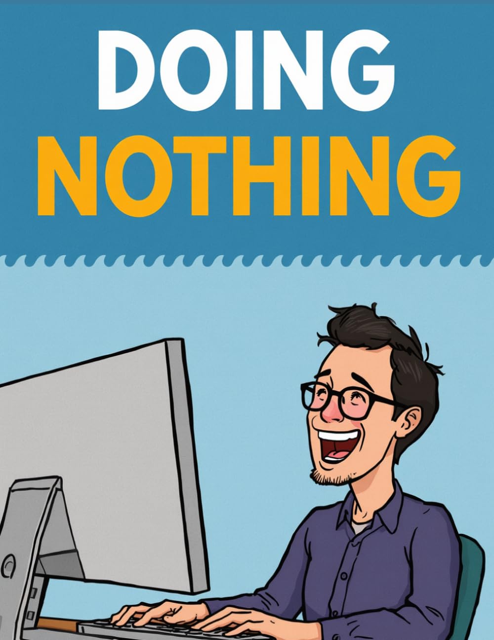 DOING NOTHING: Mastering the art of doing nothing
