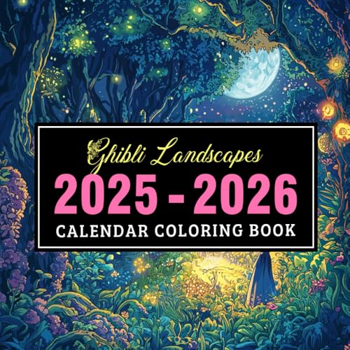 Ghibli Landscapes 2025 2026 Calendar Coloring Book: Relive Enchanting Worlds of Animation
