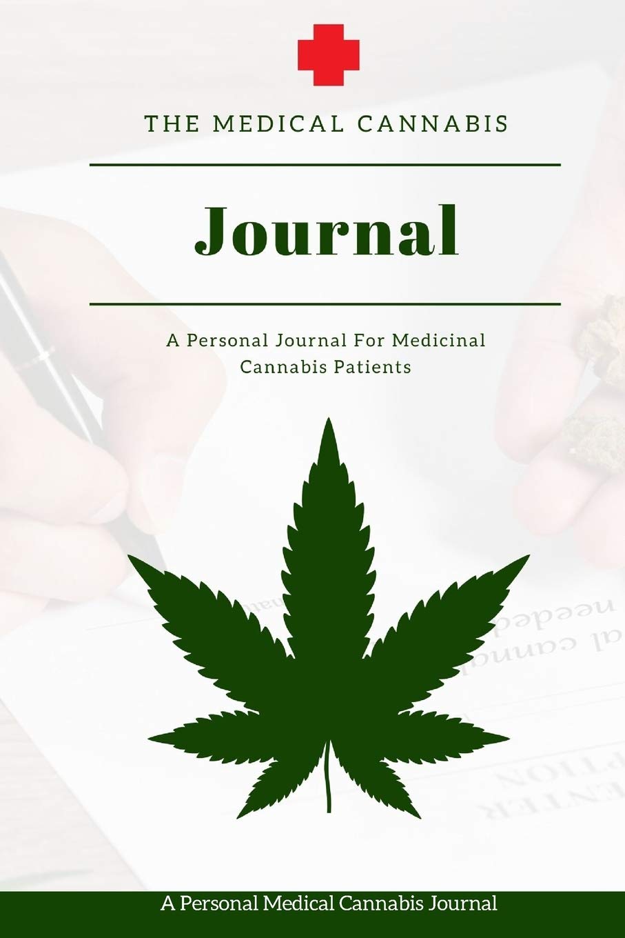 The Medical Cannabis Journal: A Personal Journal For Medicinal Cannabis Patients