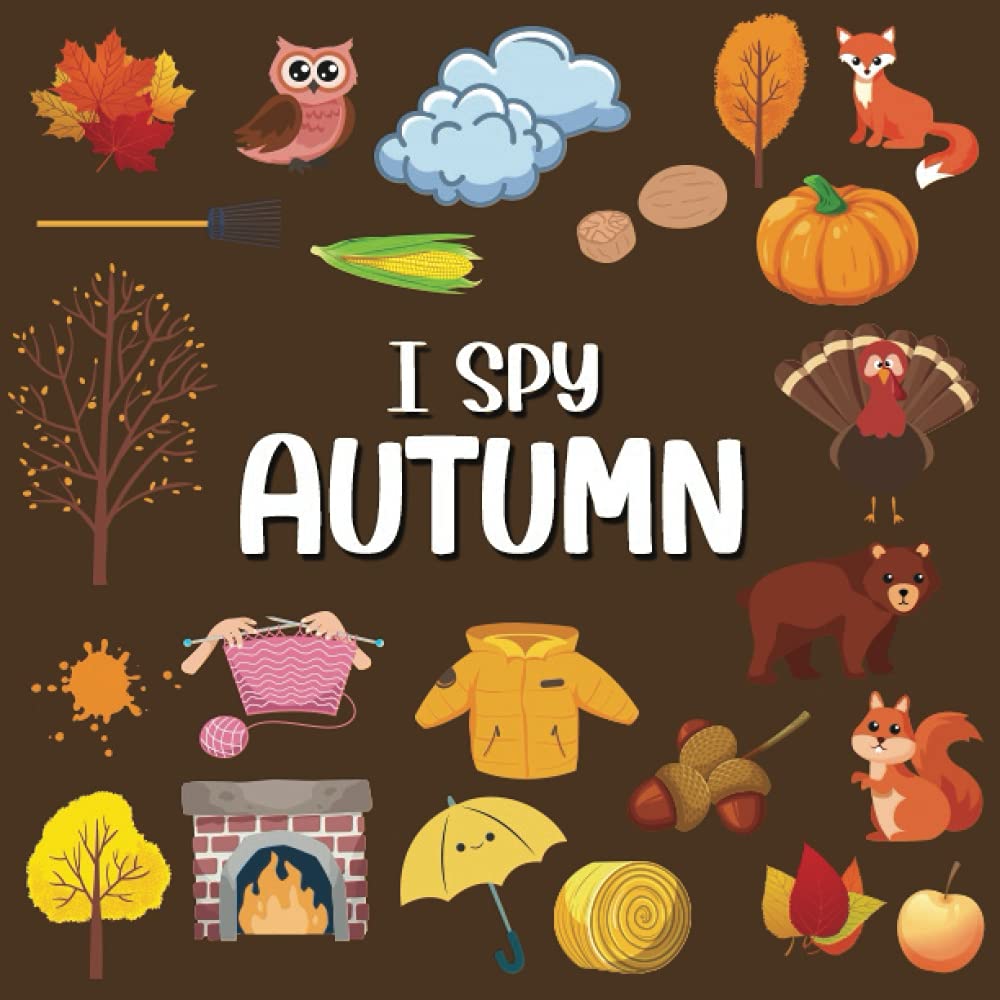 I Spy Autumn: Picture Riddles Book For Smart Kids, Fun Activity Book For Toddlers And Preschoolers, Autumn Gifts For Kids