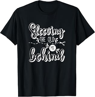 Sleeving The Old Me Behind, Funny Bariatric Sleeve Surgery T-Shirt