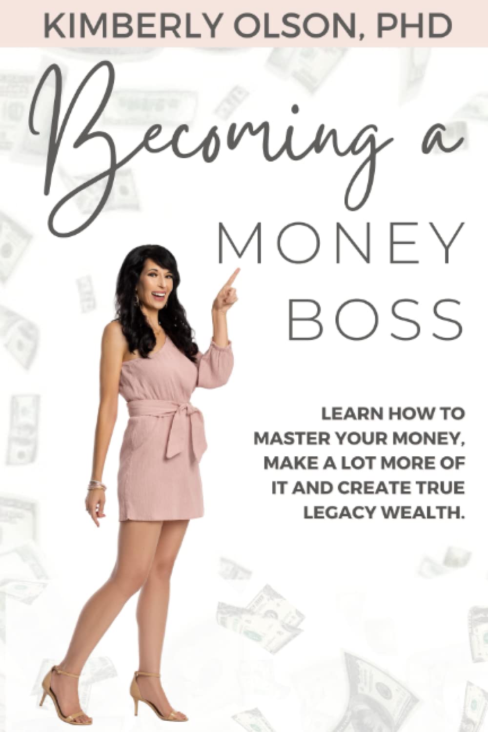 Becoming a Money BOSS: Learn how to master your money, make a lot more of it and create true legacy wealth.