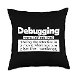 Debugging Design - Funny Debugger Description Programmer Throw Pillow