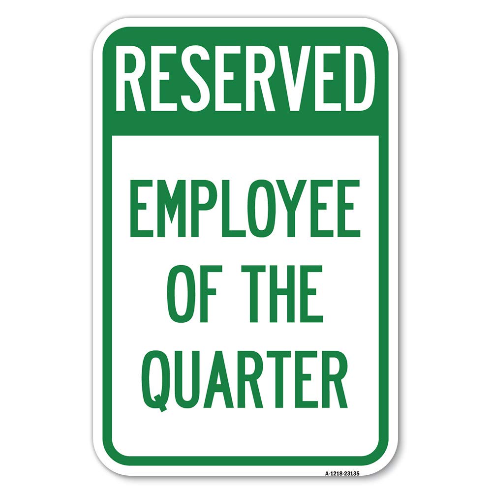 Reserved Parking Employee of the Quarter | 12" X 18" Heavy-Gauge Aluminum Rust Proof Parking Sign | Protect Your Business & Municipality | Made in The