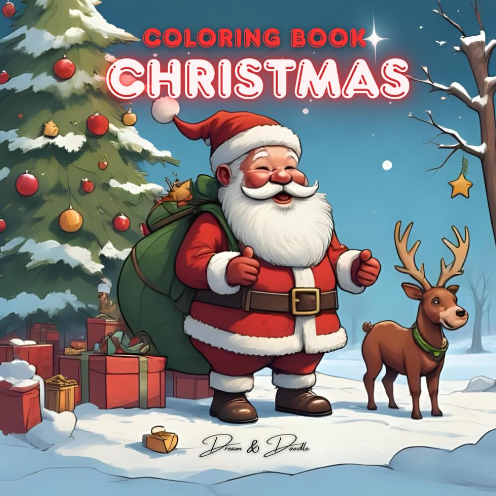 Christmas Coloring Book For Kids | by Dream & Doodle: Includes Santa, Elves, Reindeer, Winter Scenes, Adorable Animals and More | A Cute Christmas ... | Perfect Holiday Gift or Stocking Stuffer