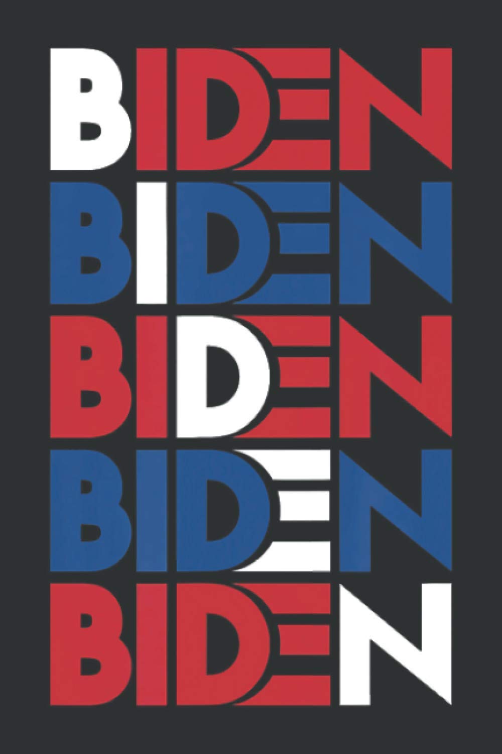 Biden: Joe Biden 2020, We Support Joe Biden