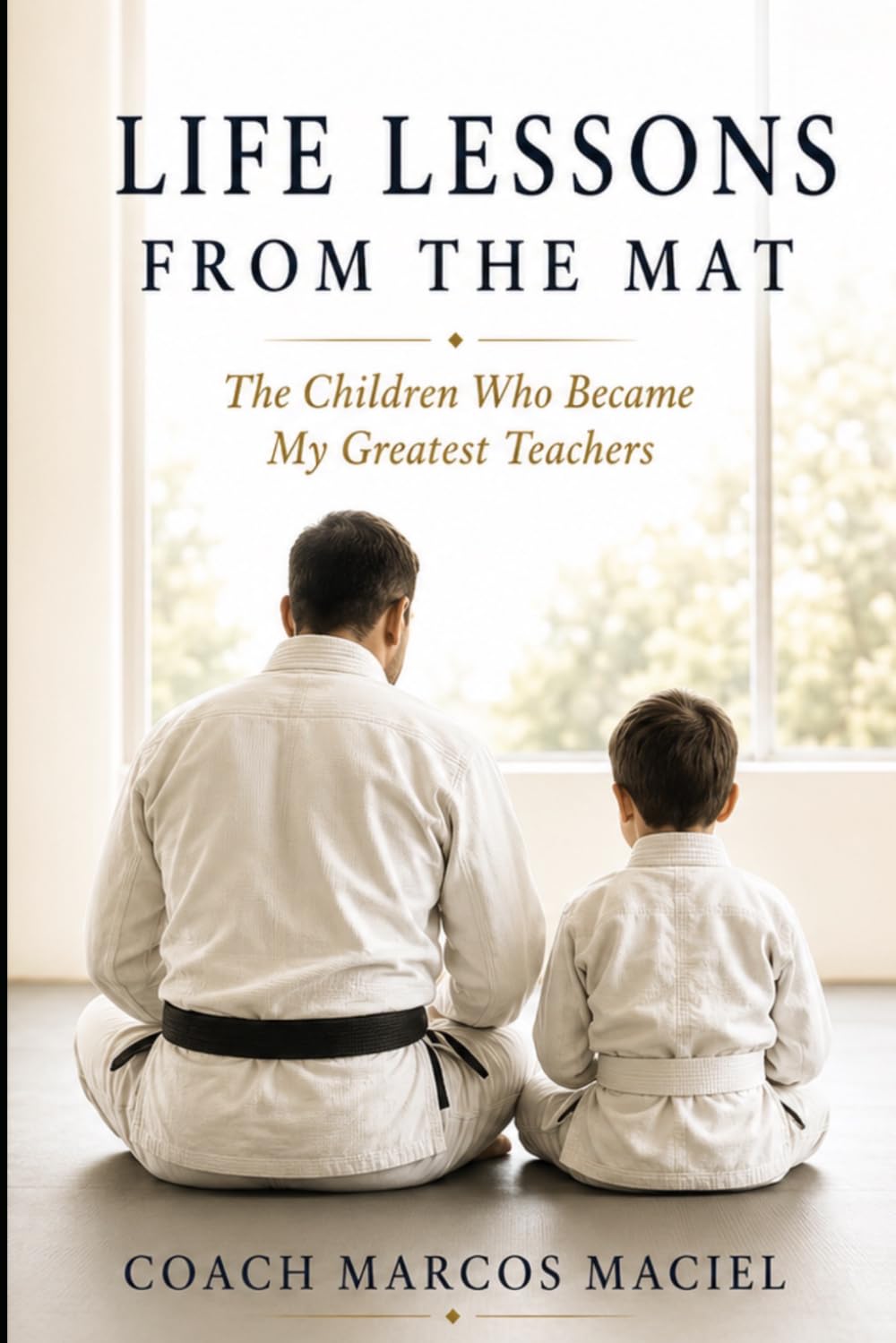 Life Lessons from the Mat: The Children Who Became My Greatest Teachers.