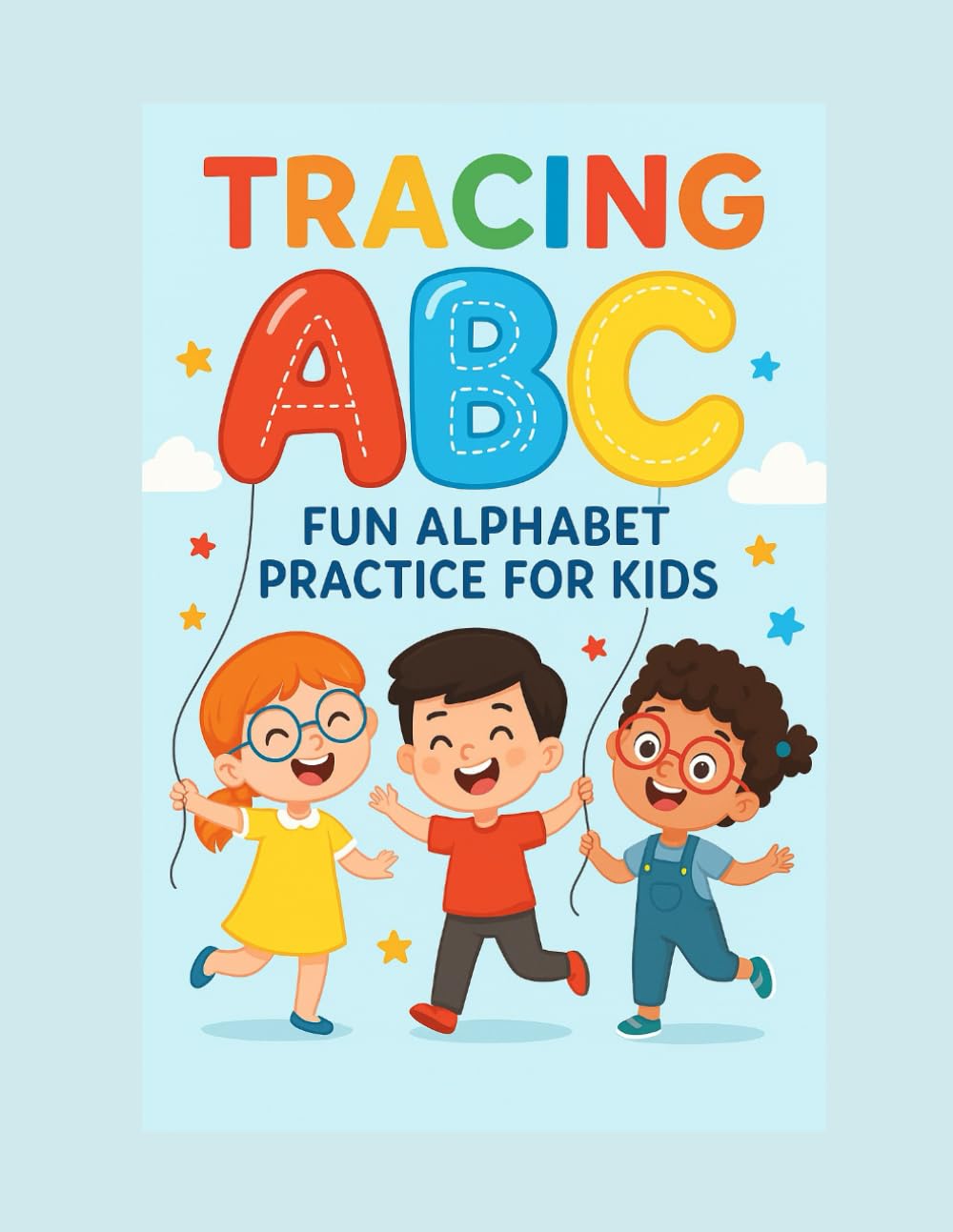 Tracing ABC Workbook for Kids Ages 3–5: Fun Alphabet Letter Tracing Practice for Preschool & Kindergarten