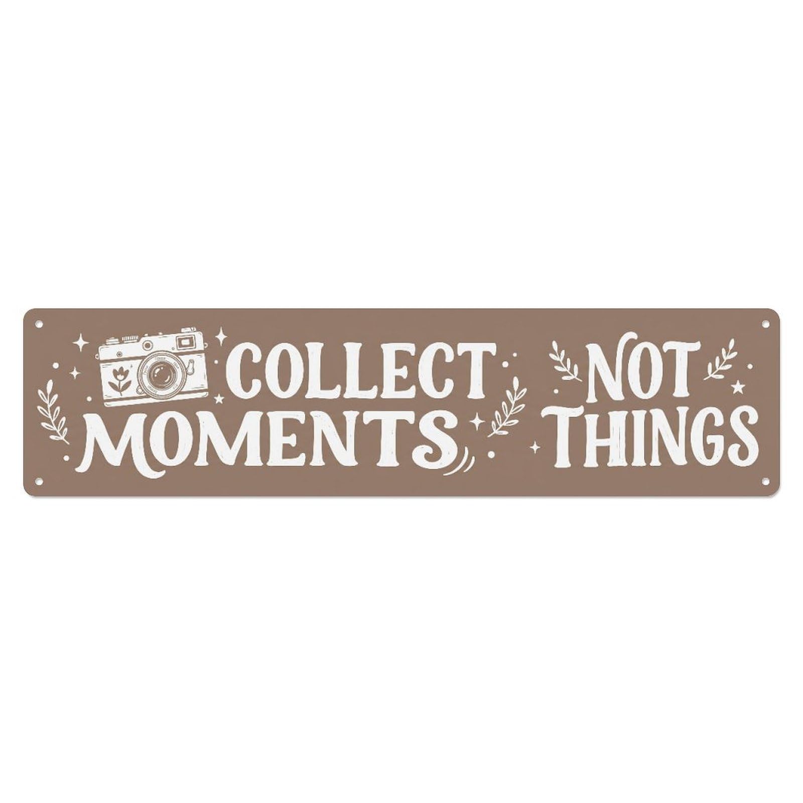Fyrn Style Collect Moments Not Things Memories Positive Metal Tin Sign