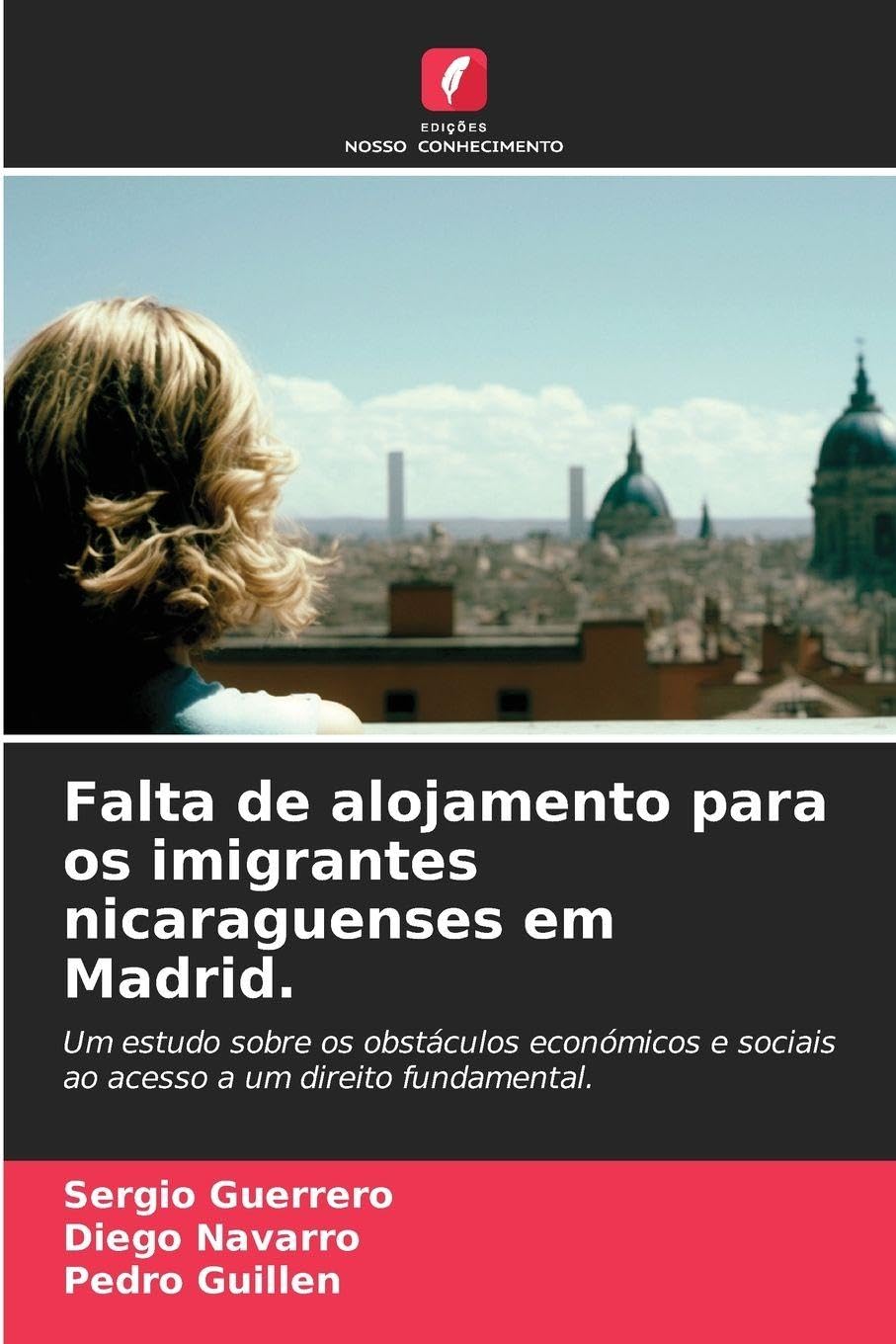 Falta de alojamento para os imigrantes nicaraguenses em Madrid.: Um estudo sobre os obstáculos económicos e sociais ao acesso a um direito fundamental.