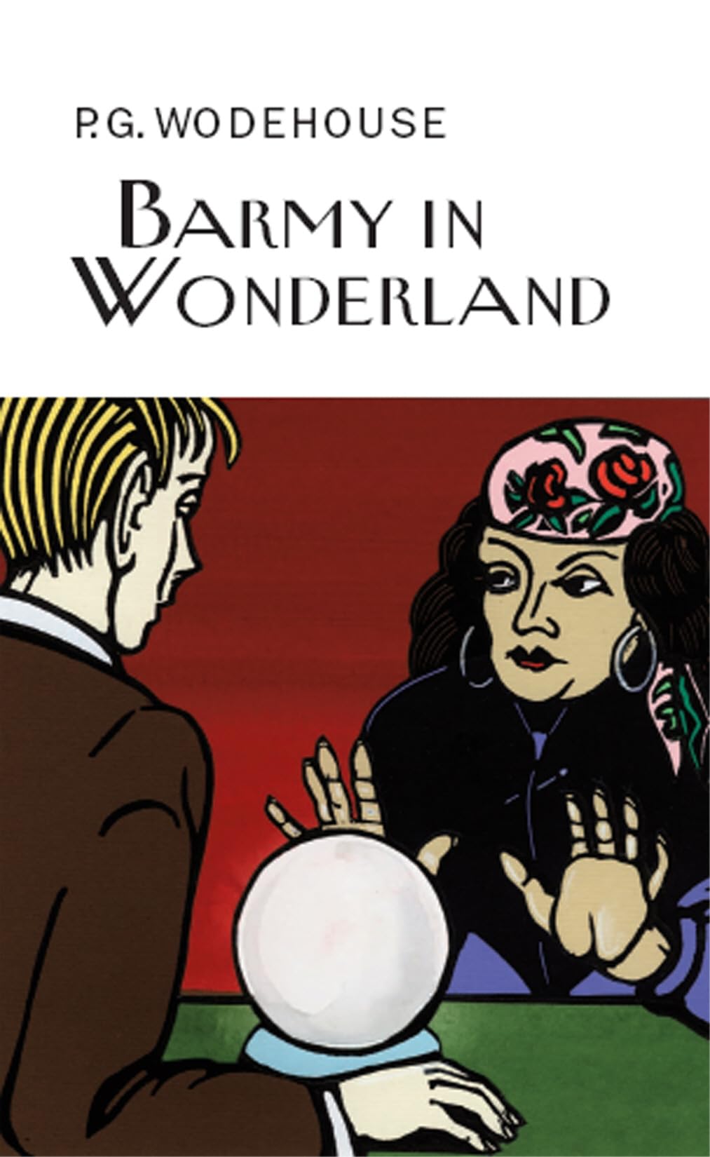 Barmy in Wonderland (Everyman's Library P G WODEHOUSE)