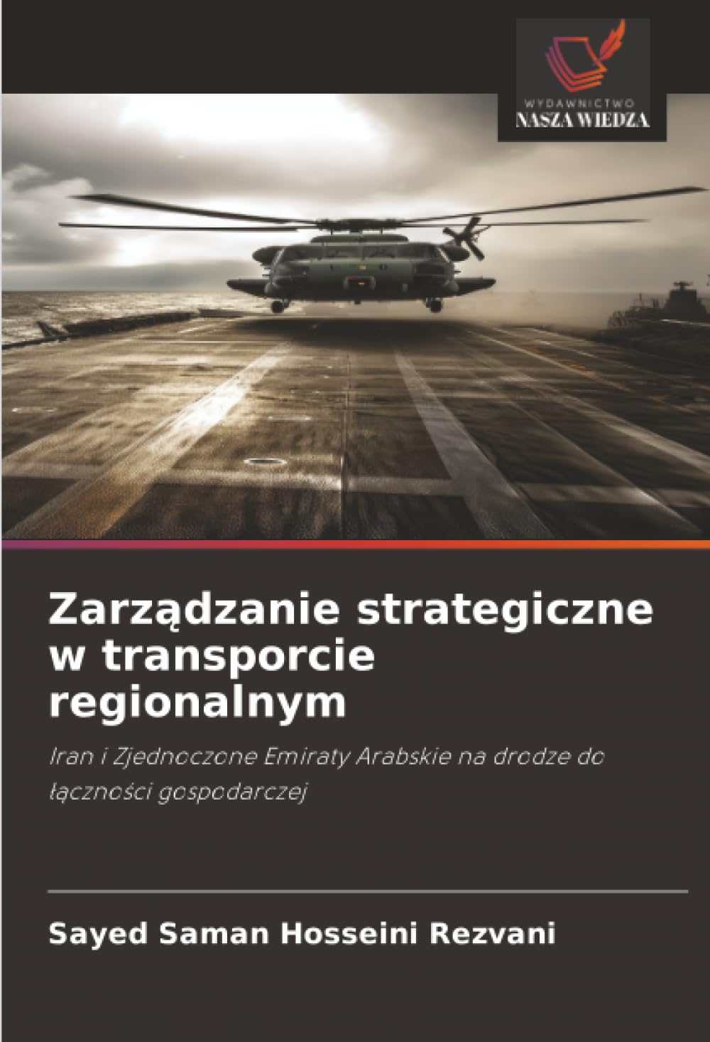 Zarządzanie strategiczne w transporcie regionalnym: Iran i Zjednoczone Emiraty Arabskie na drodze do ¿¿czno¿ci gospodarczej