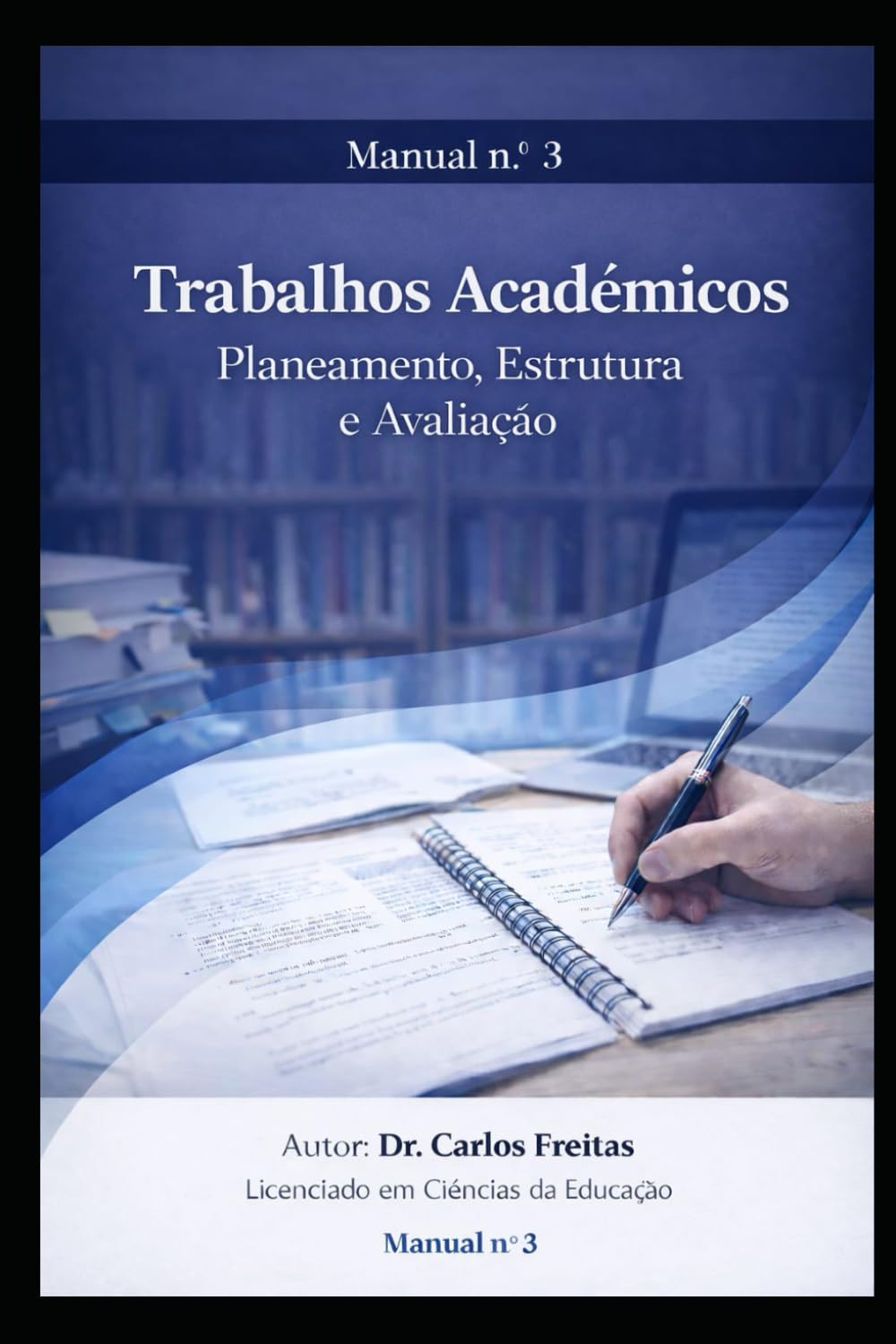 Trabalhos Académicos Planeamento, Estrutura e Avaliação - Manual nº 3