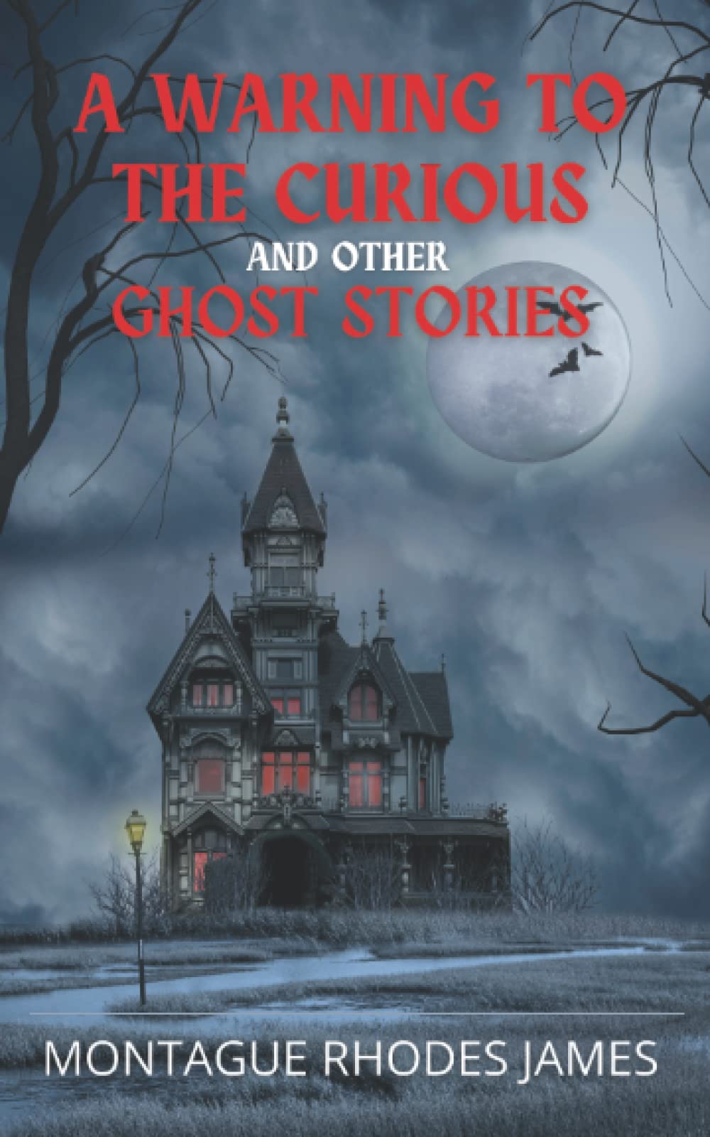 A Warning to the Curious and Other Ghost Stories: 1925 Ghost Story Collection