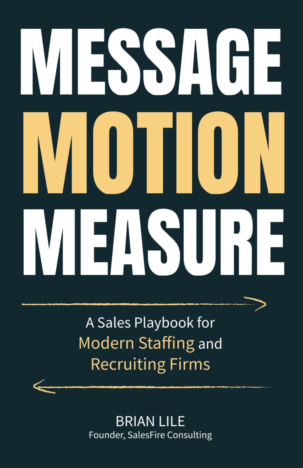 Message Motion Measure: A Sales Playbook for Modern Staffing and Recruiting Firms