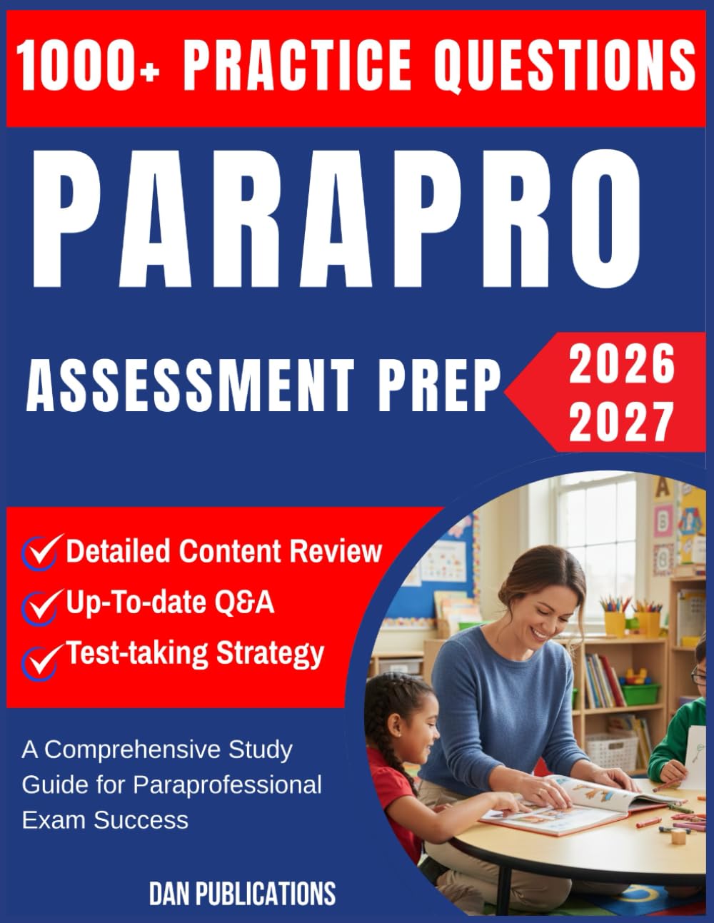 ParaPro Assessment Preparation 2026-2027: A Comprehensive Study Guide for Paraprofessional Exam Success