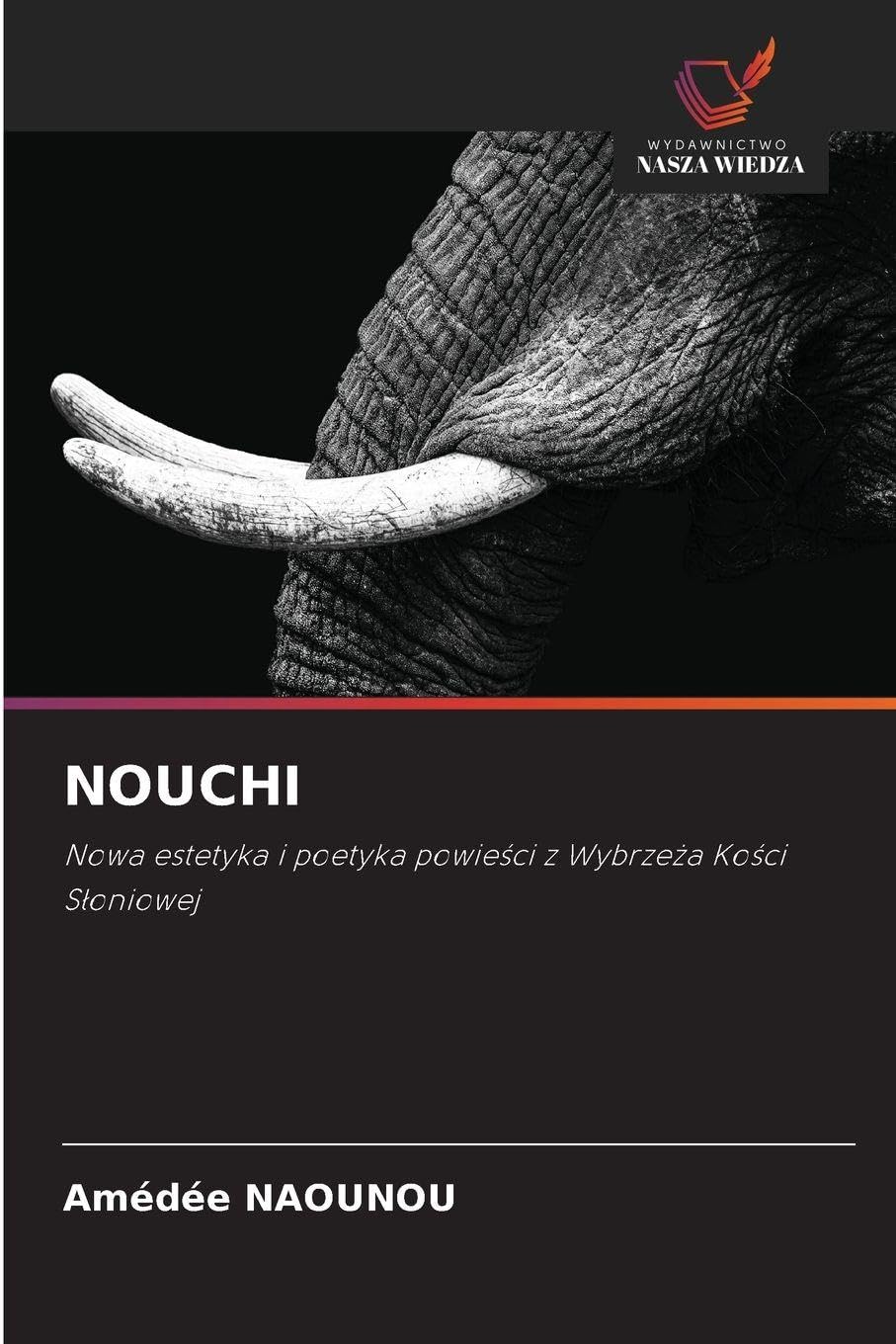 NOUCHI: Nowa estetyka i poetyka powie¿ci z Wybrze¿a Ko¿ci S¿oniowej