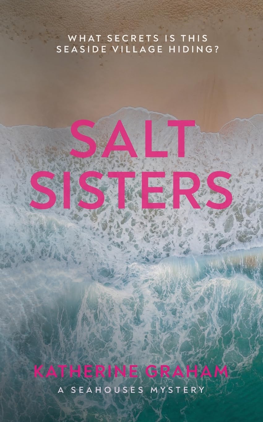 Salt Sisters: What secrets is this seaside village hiding? (Seahouses Mystery)