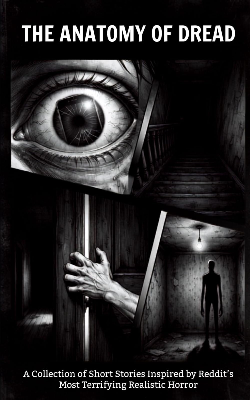 THE ANATOMY OF DREAD: A Collection of Short Stories Inspired by Reddit’s Most Terrifying Realistic Horror