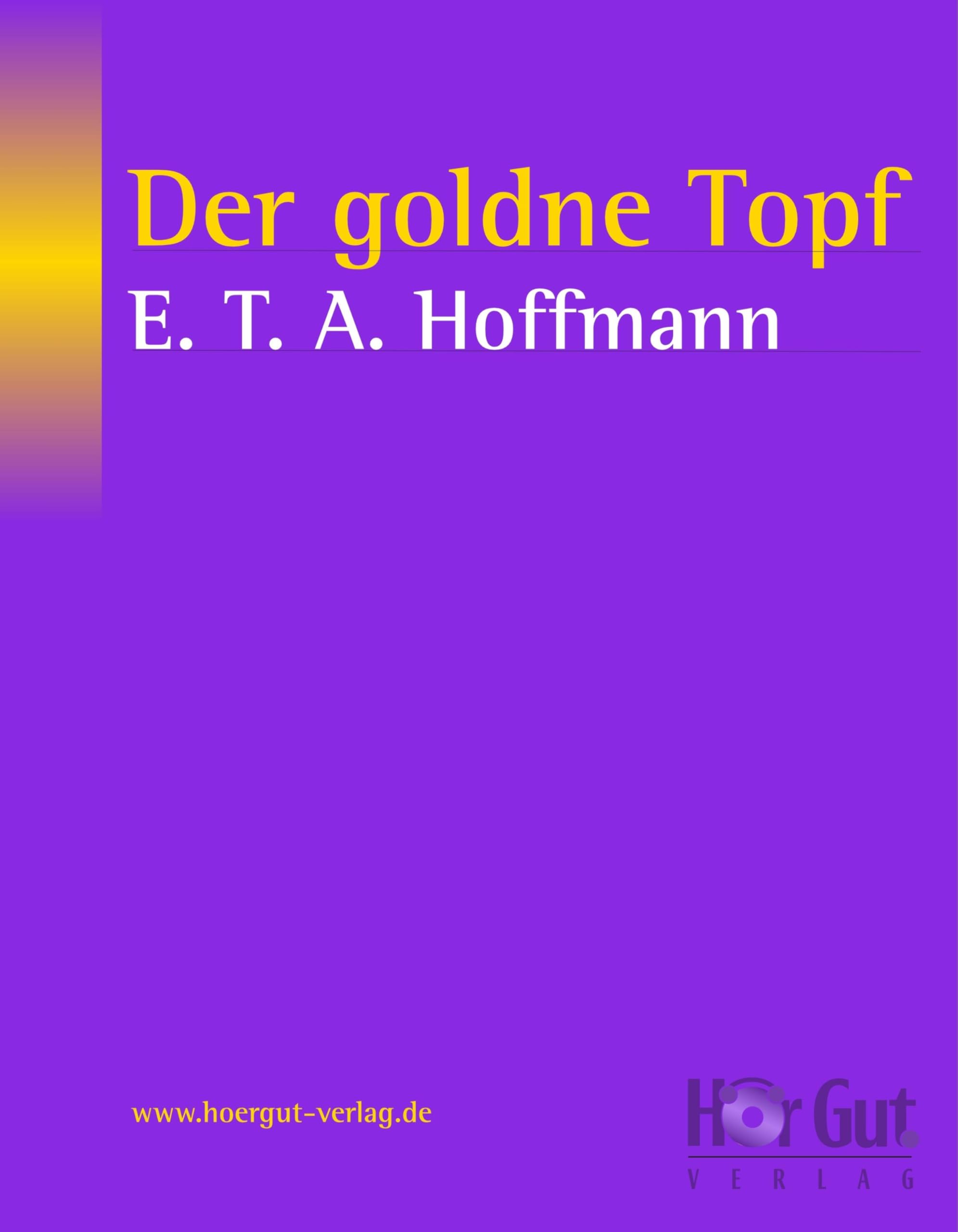 Der goldne Topf: Ein Märchen aus der neuen Zeit (TREDITION CLASSICS) (German Edition)