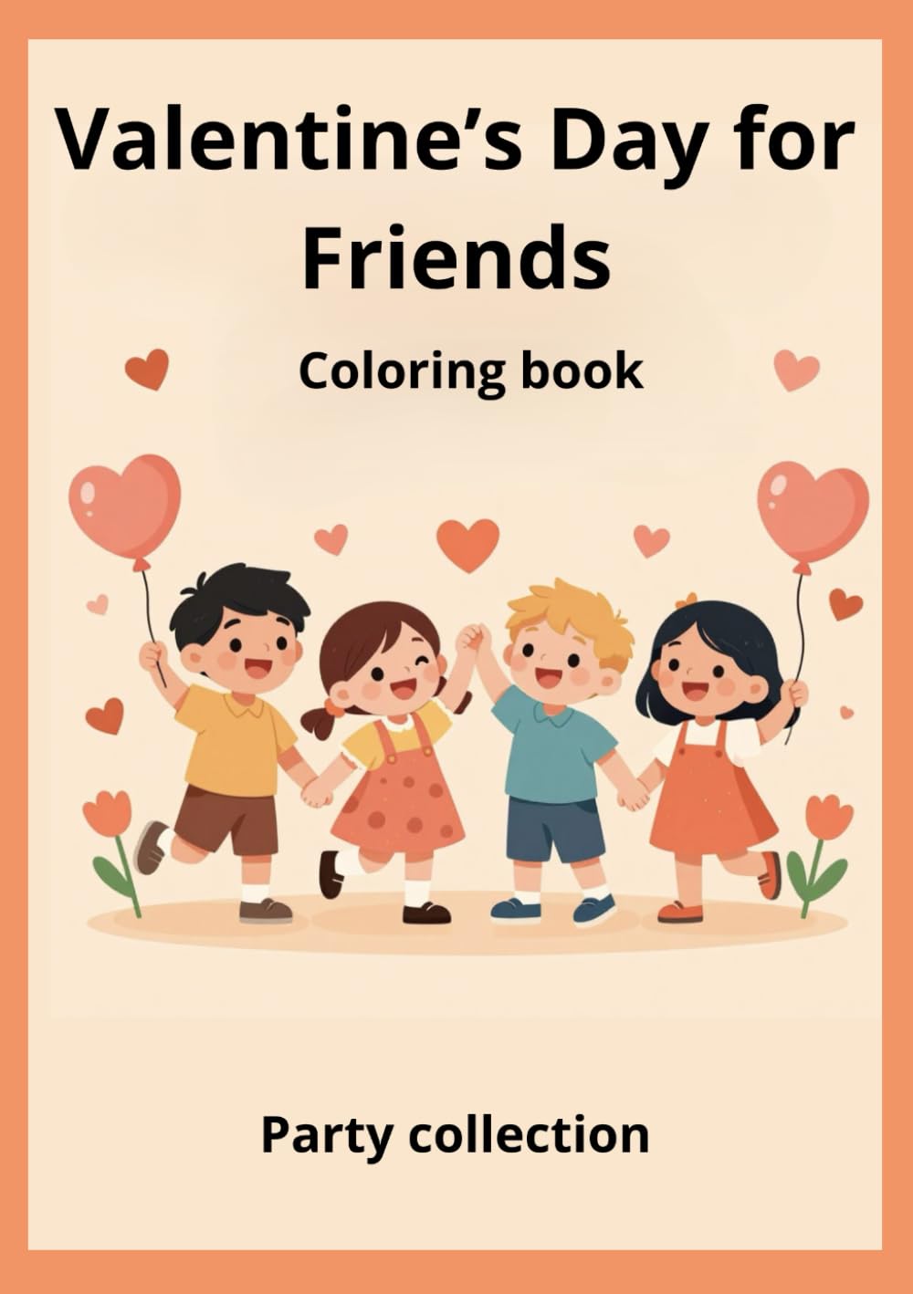 Valentine's Day for Friends: A Cute Valentine Coloring Book for Kids – Collection Party