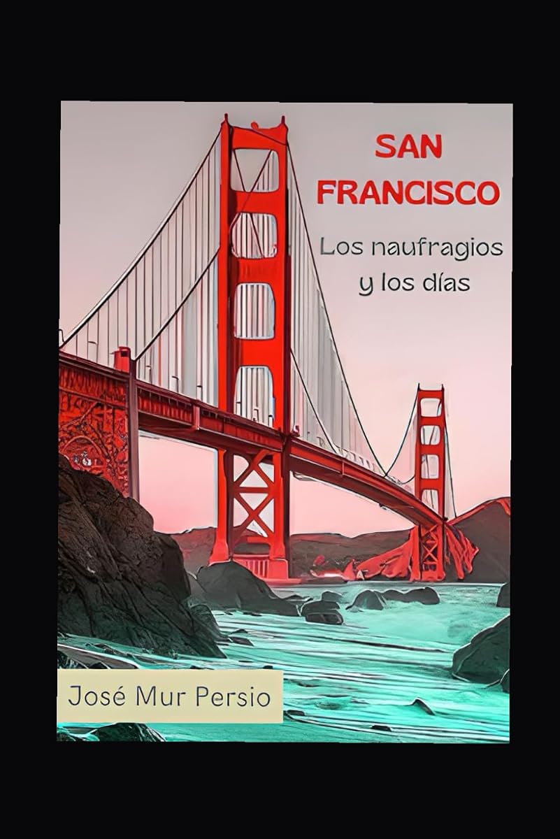 San Francisco: Los naufragios y los días (Spanish Edition)
