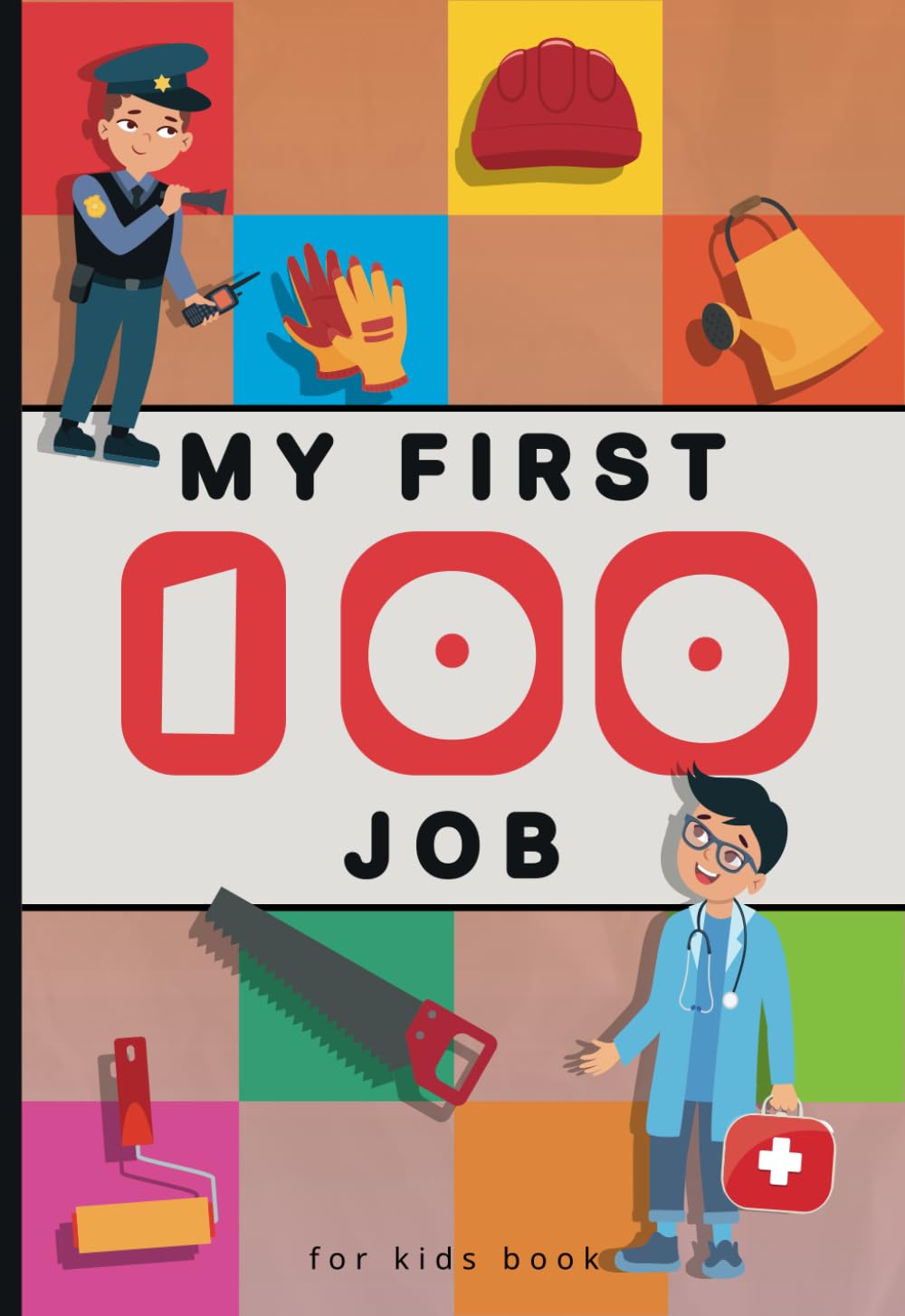 My first 100 job for kids book: Discover what you can be in the future, Learn all the characteristics of the profession