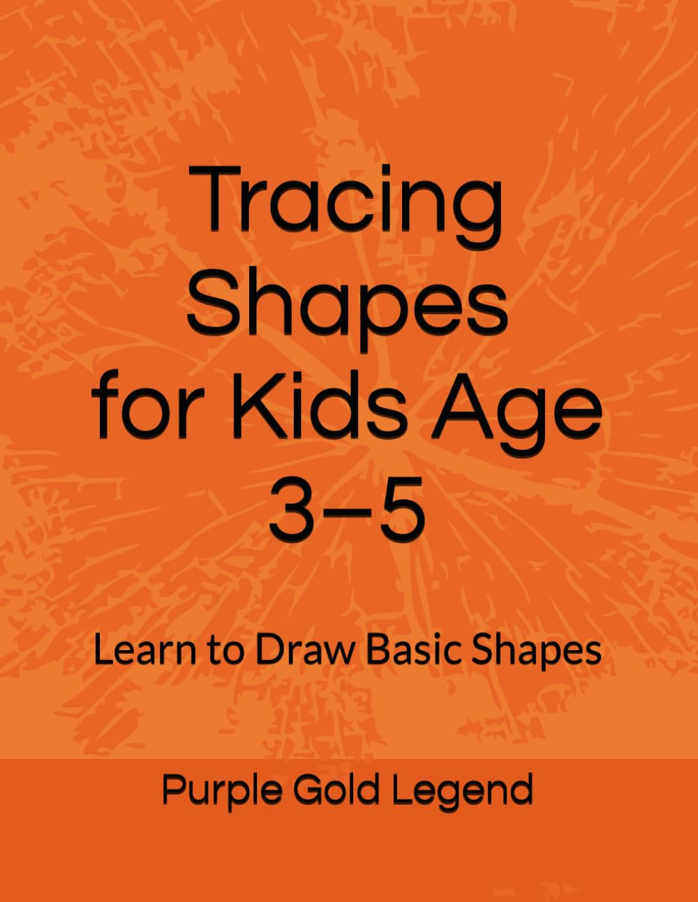 Tracing Shapes for Kids Age 3–5: Learn to Draw Basic Shapes, Practice and Early Learning Workbook (My First Learning Workbook)