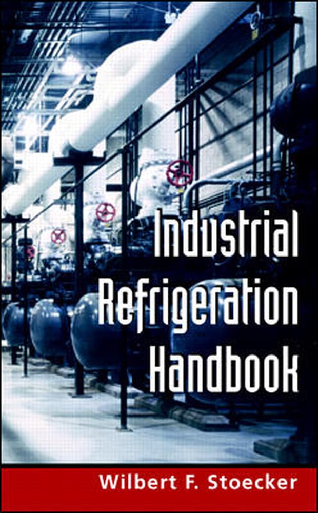 Industrial Refrigeration Handbook Stoecker, Wilbert 9780070616233