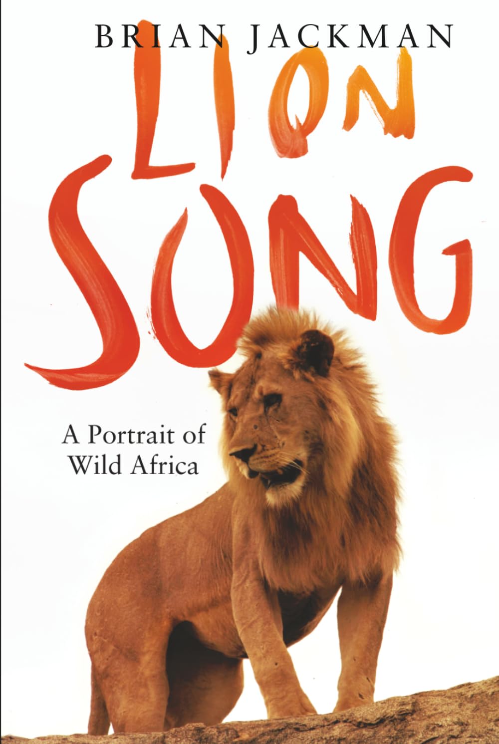Lion Song: A Portrait of Wild Africa