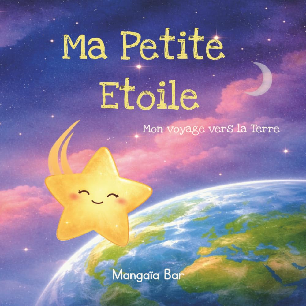 Ma Petite Etoile: Mon voyage vers la Terre