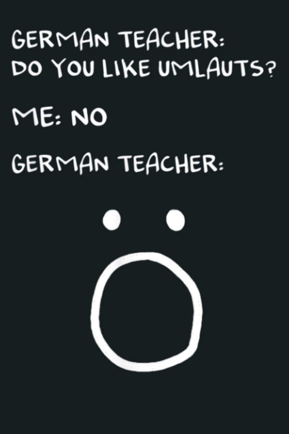 German Teacher Humor Surprised Umlaut: Notebook Planner - 6x9 inch Daily Planner Journal, To Do List Notebook, Daily Organizer, 114 Pages