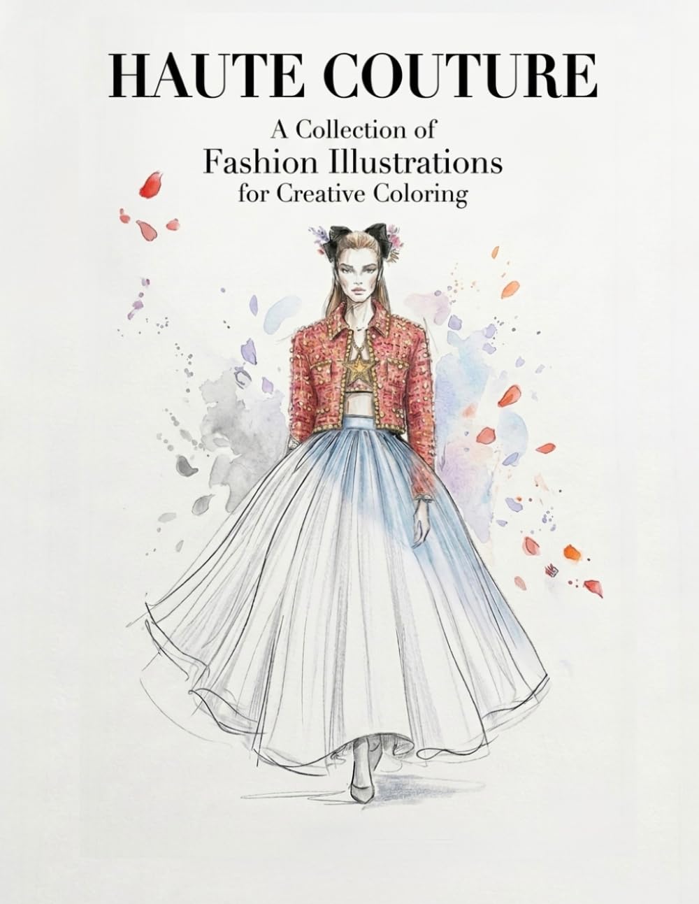 HAUTE COUTURE: A Collection of Fashion Illustrations for Creative Coloring