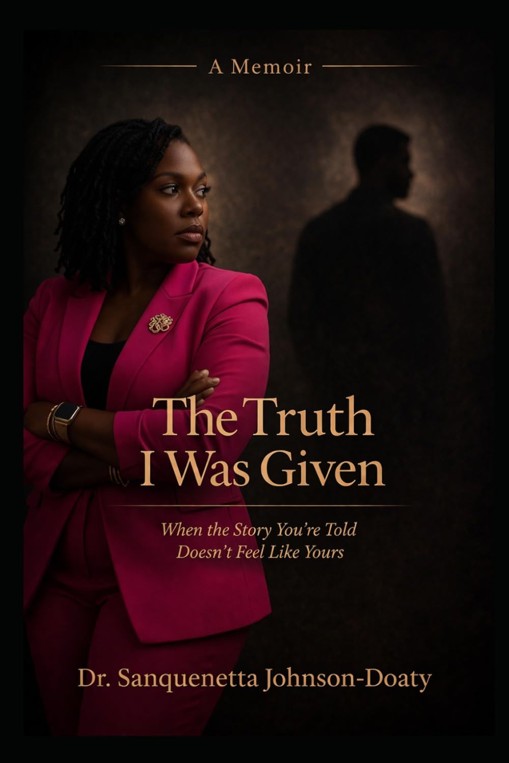 The Truth I Was Given: When the Story You’re Told Doesn’t Feel Like Yours