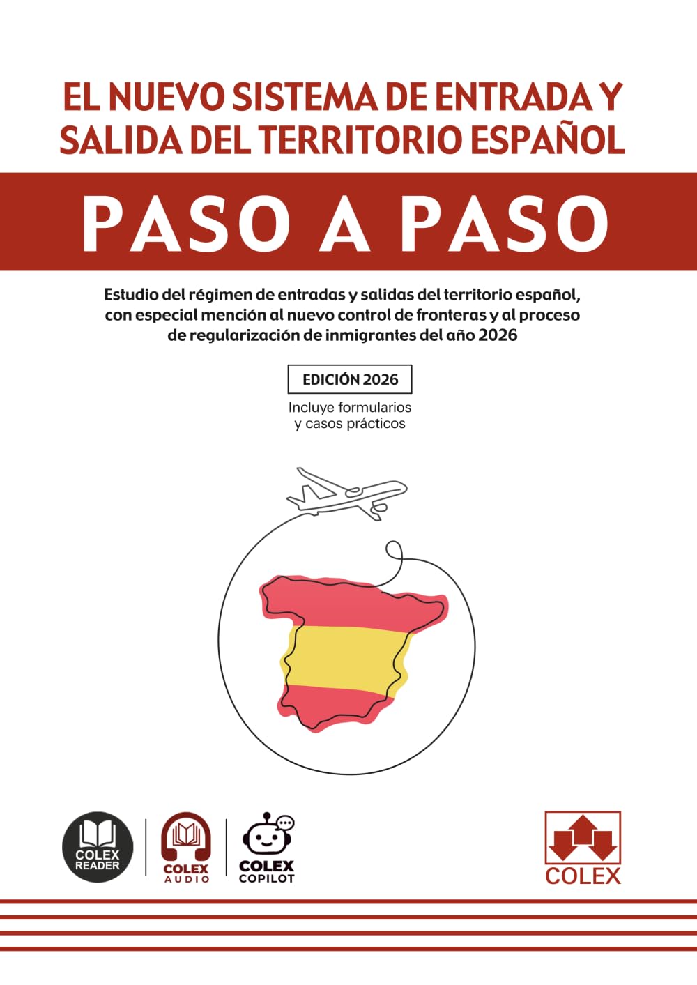 El nuevo sistema de entrada y salida del territorio español. Paso a paso: Estudio del régimen de entradas y salidas del territorio español, con ... de regularización de inmigrantes del año 2026
