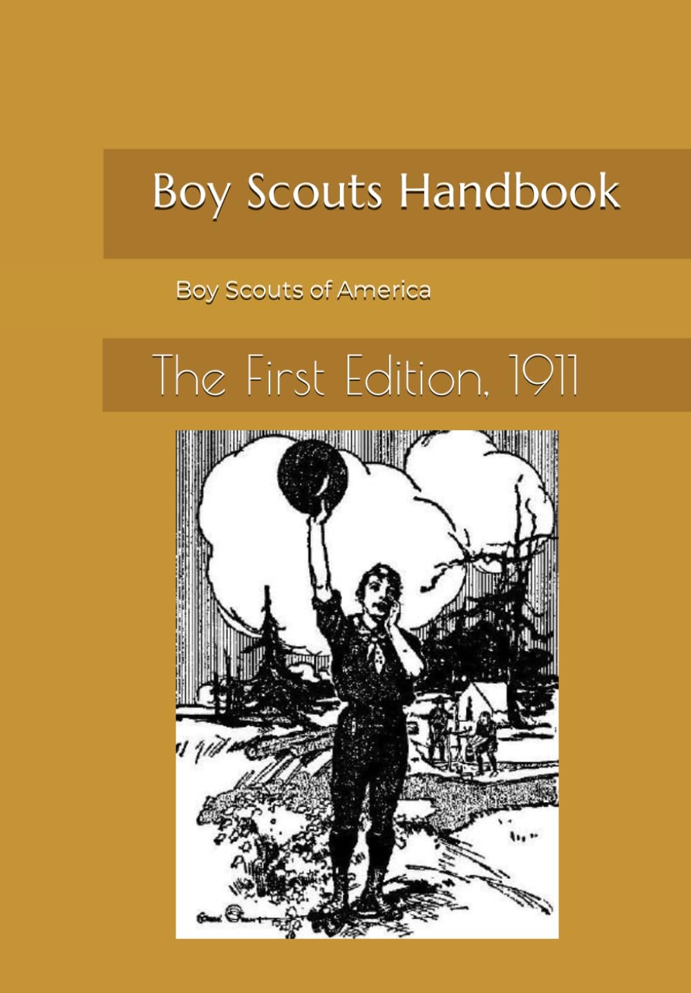 Boy Scouts Handbook: The First Edition, 1911