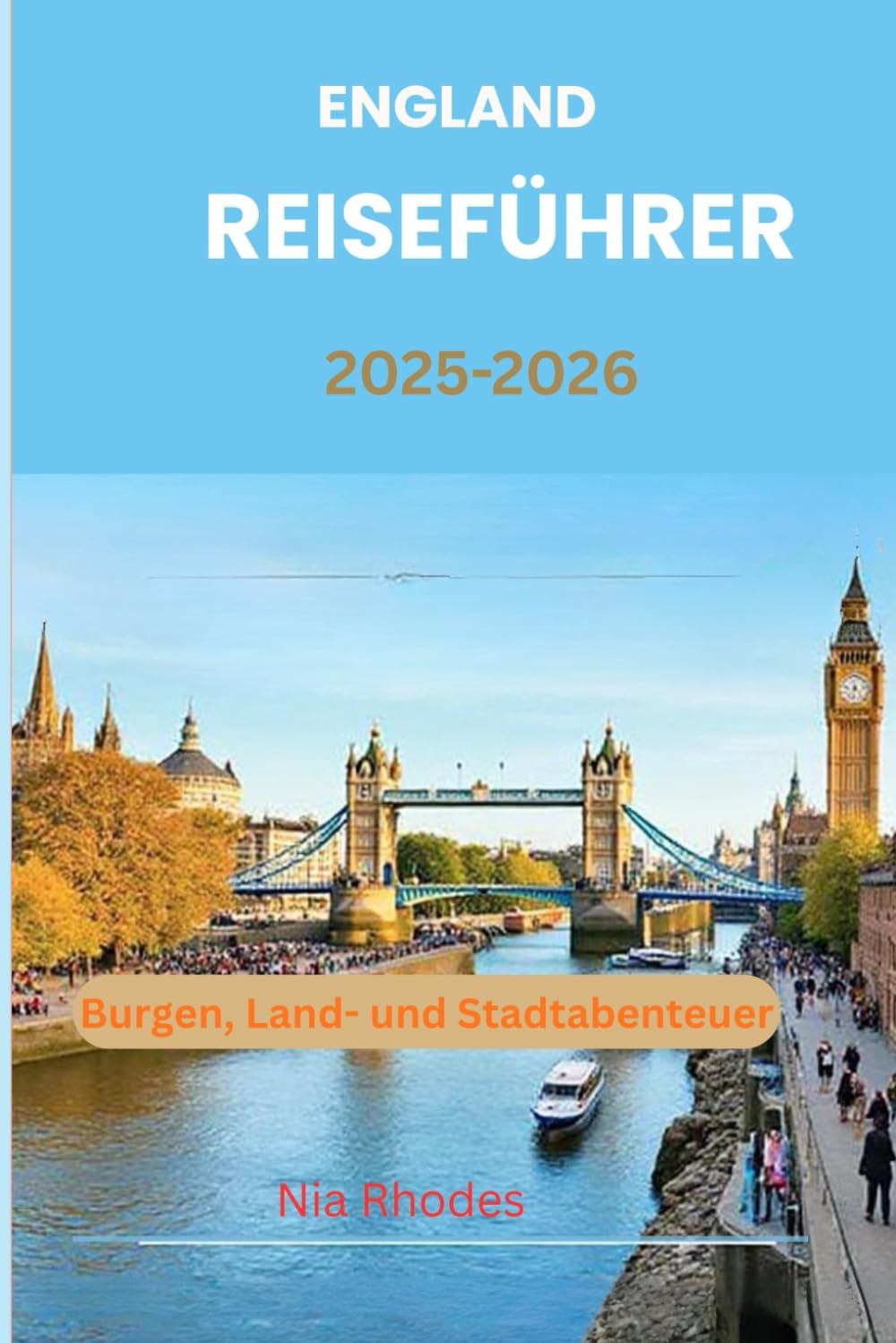England Reiseführer 2025–2026: Burgen, Land- und Stadtabenteuer