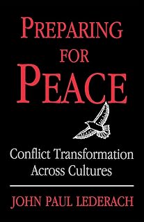 Preparing for Peace: Conflict Transformation Across Cultures by John Paul Lederach | Peace Studies Book