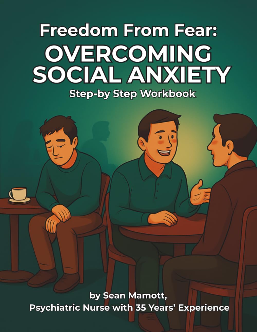 Freedom From Fear: Overcoming Social Anxiety: Step-by-Step Workbook (Freedom from Fear Workbook Series)