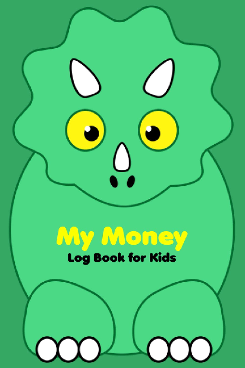 My Money Log Book For Kids: Savings Cash Account Register Ledger Book & Tracker for Kids: Recording Goal and a Habit, Coloring Sheet Track for Children. (Dinosaur Triceratops Cover)