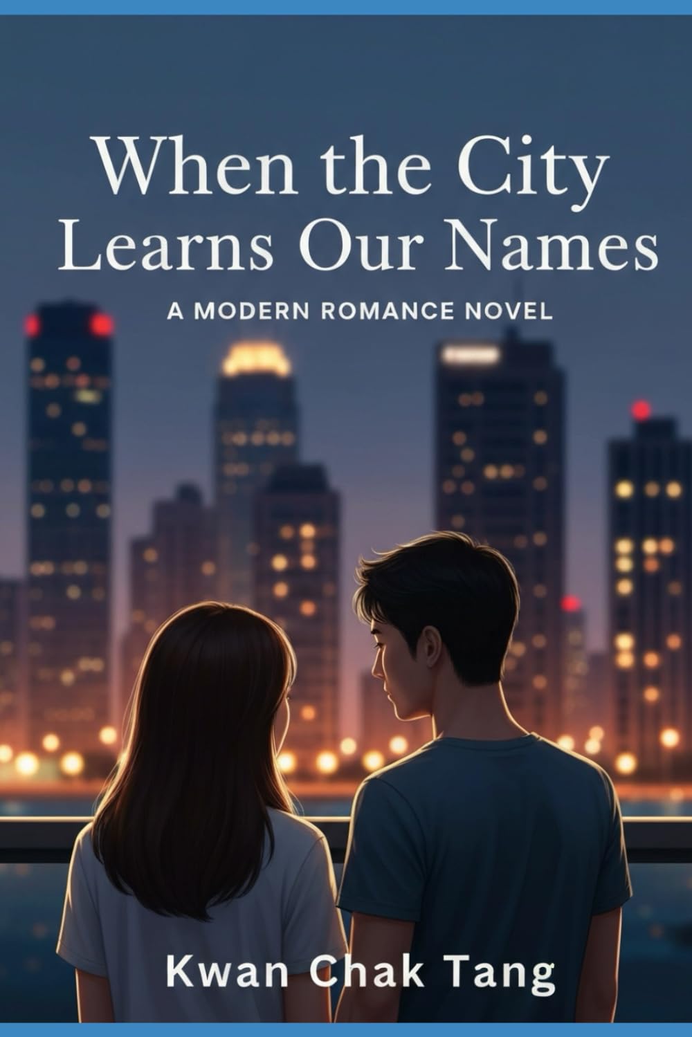 When the City Learns Our Names: A Modern Romance Novel