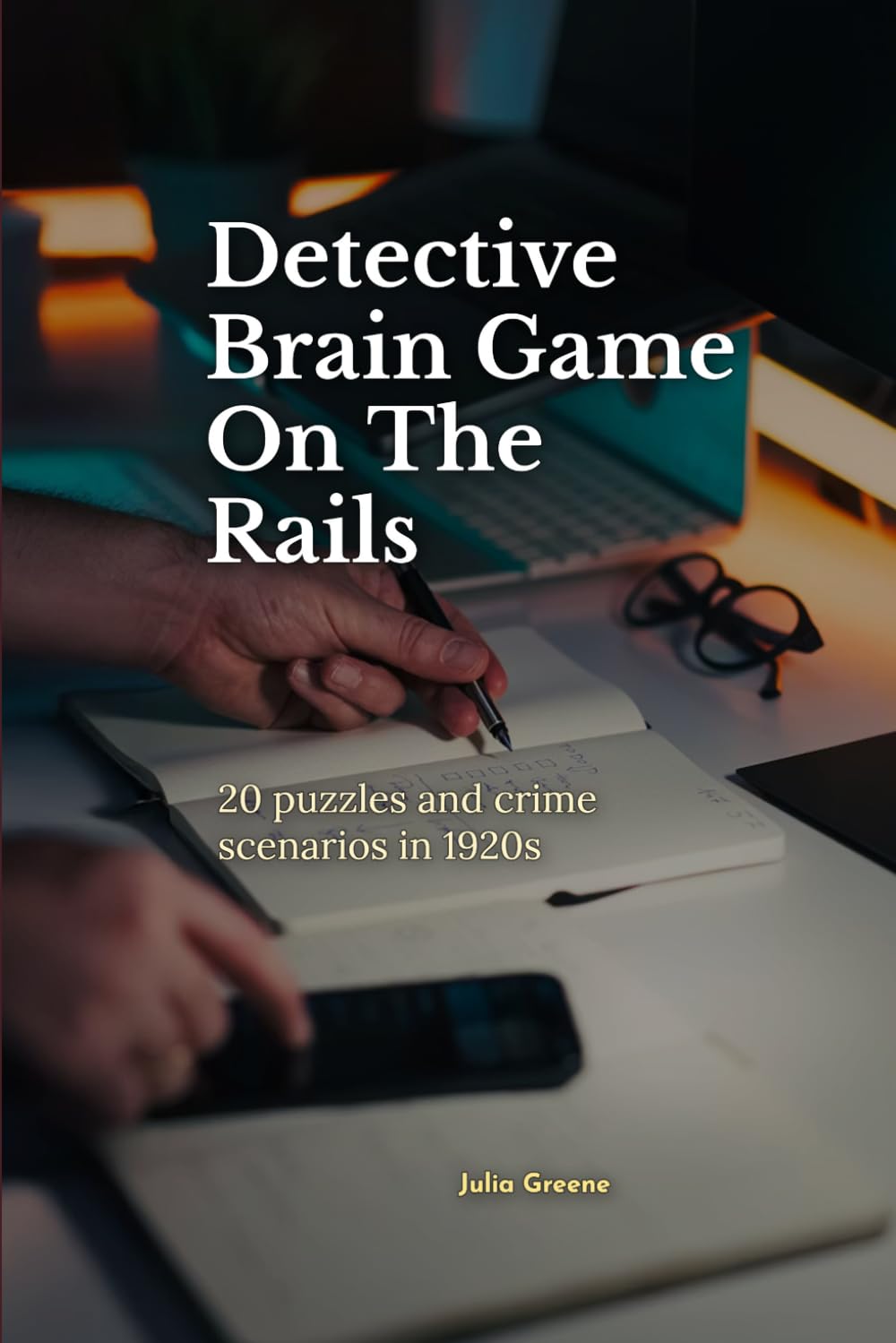 Detective Brain Game On The Rails: 20 puzzles and crime scenarios in 1920s