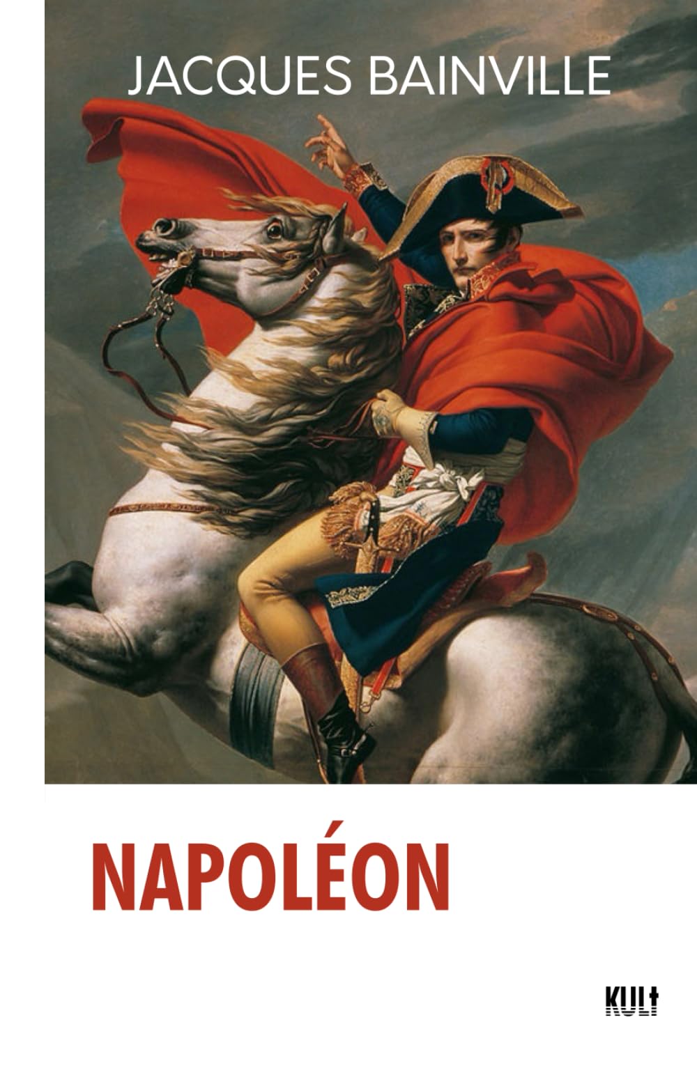 Napoléon, Jacques Bainville, édition Kult (Illustré)