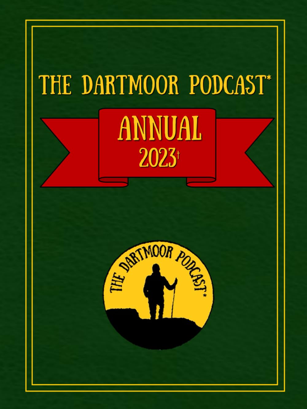 The Dartmoor Podcast Annual 2023 (Dartmoor Podcast* Annuals)