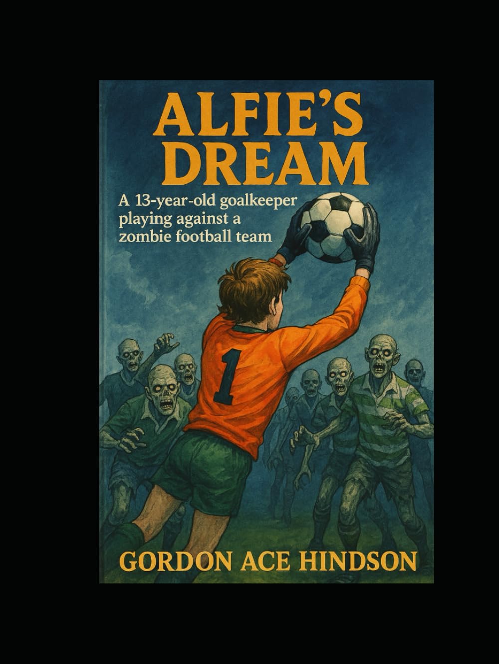 ALFIE'S DREAM: THE ZOMBIE UNITED FOOTBALL MATCH