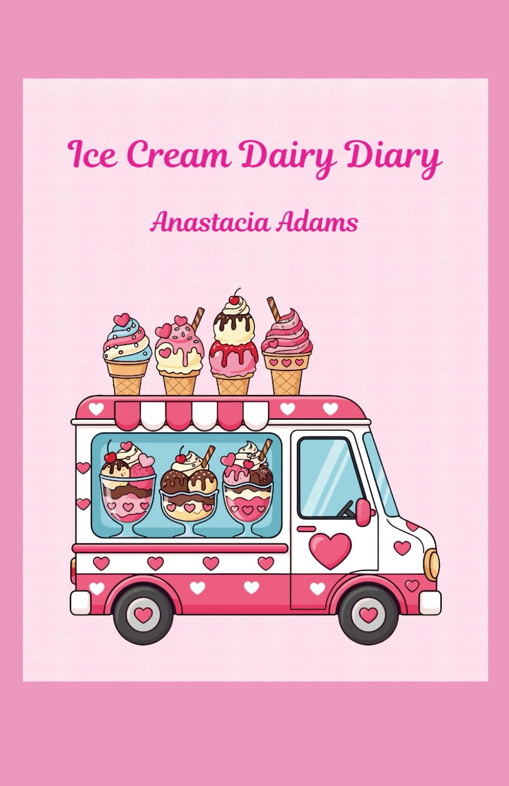 Ice Cream Dairy Diary (Fairy Tale Cookbooks)