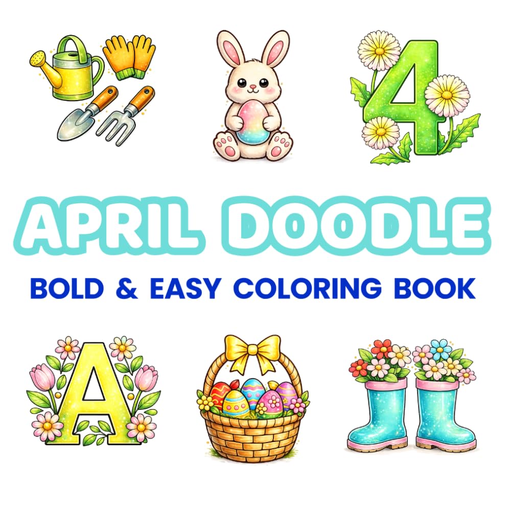 April Doodle Coloring Book for Kids & Adults: 48 Bold & Easy Spring and Easter Coloring Pages with Cute Seasonal Designs for Relaxation, Mindfulness ... (Bold & Easy Monthly Doodle Coloring Books)